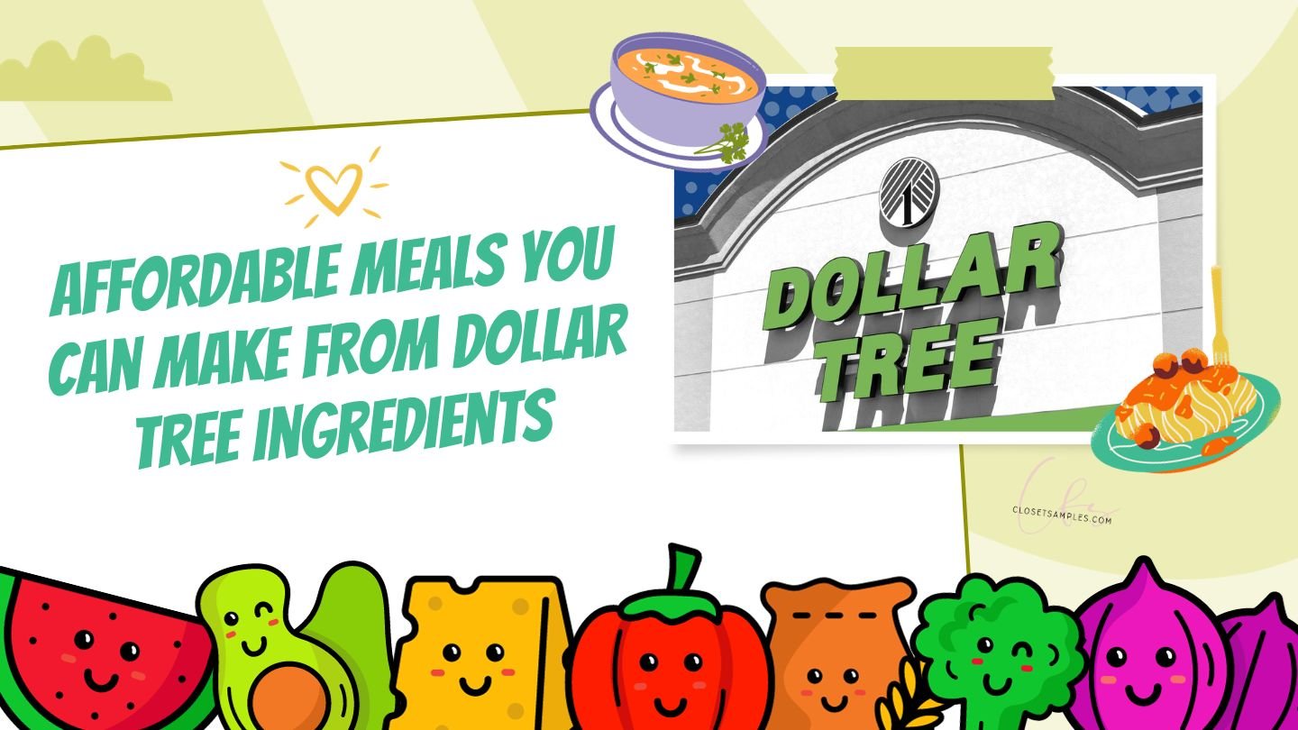 Affordable Meals You Can Make from Dollar Tree Ingredients closetsamples