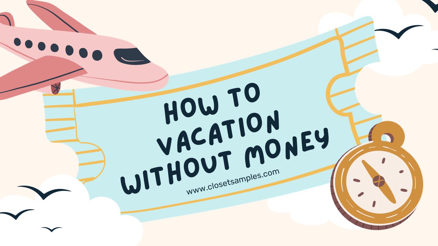 How to Vacation Without Money closetsamples