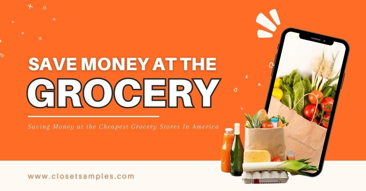 Saving Money at the Cheapest Grocery Stores In America closetsamples