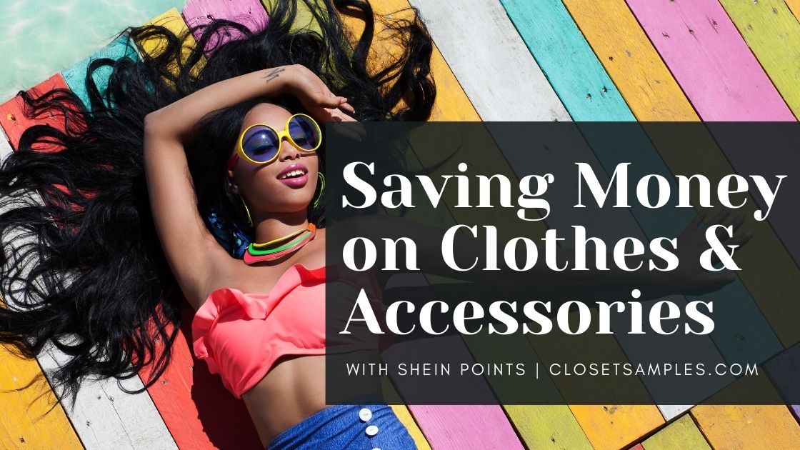 Saving Money on Clothes and Accessories with SHEIN Points closetsamples