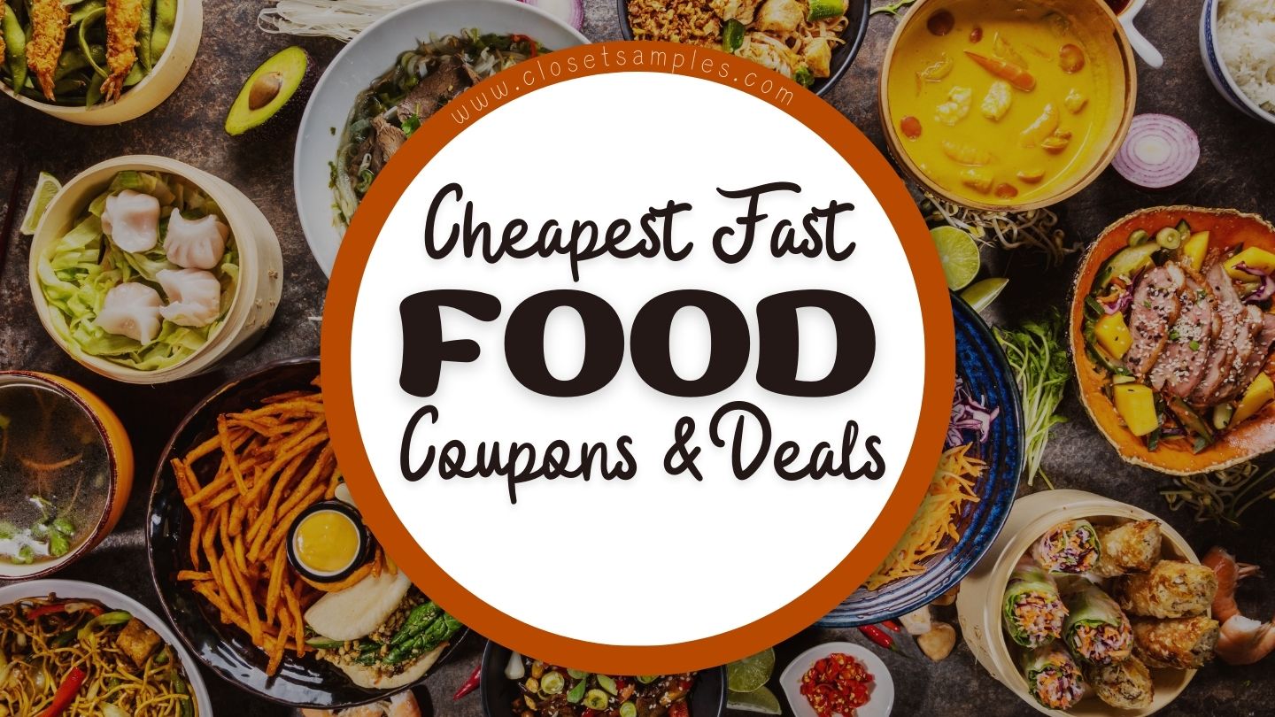 The Cheapest Fast Food Chains Where to Get Coupons and Deal closetsamples