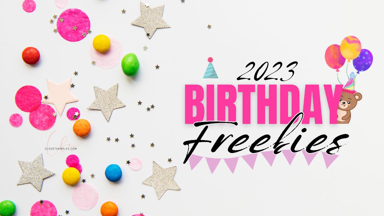 Unlock the Best Birthday Freebies in 2023 The Ultimate Guide to Scoring Free Birthday Stuff